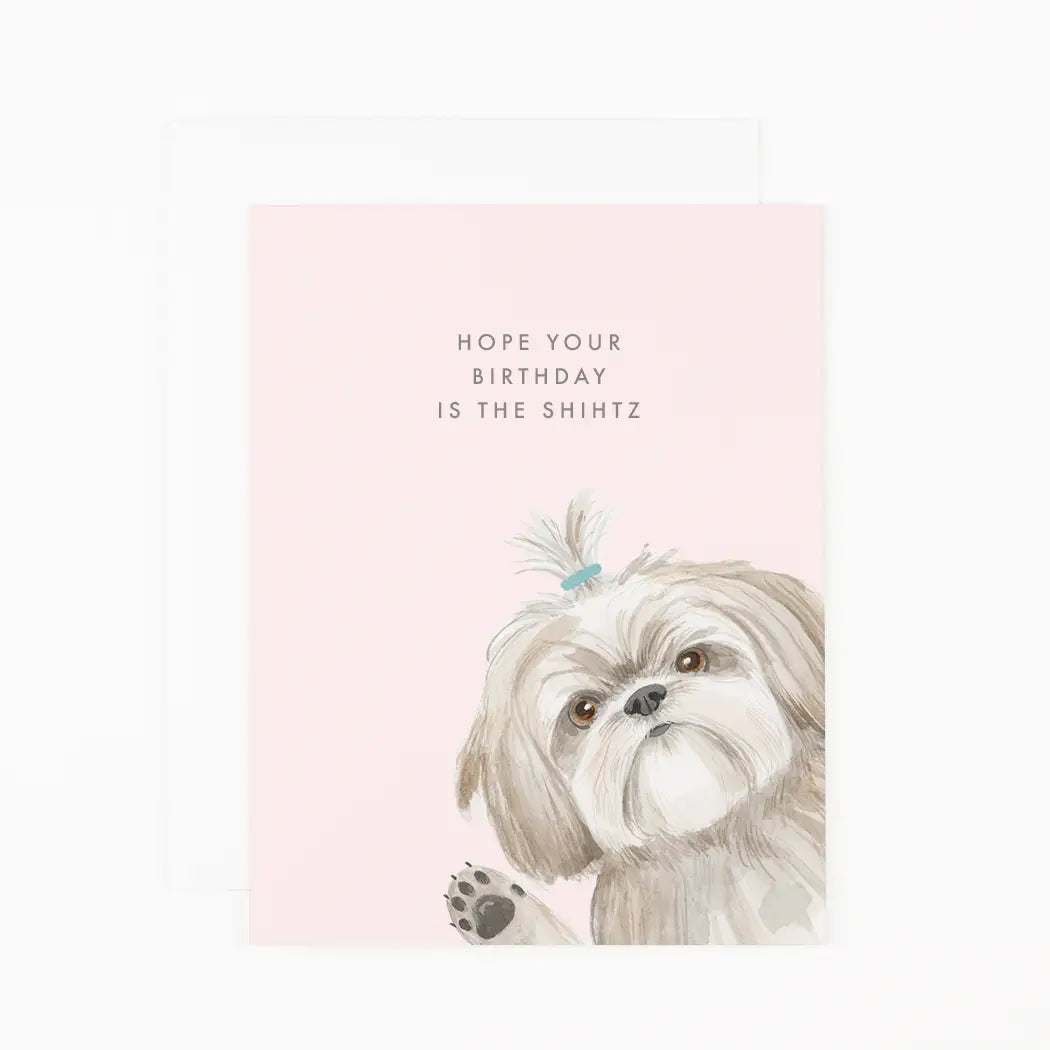 Hope Your Birthday Is the Shihtz
